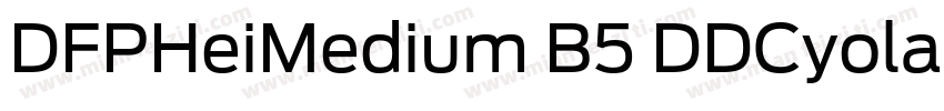 DFPHeiMedium B5 DDCyolan 普通(CHINES字体转换